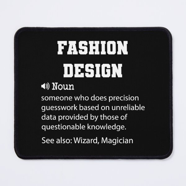 Item preview, Fashion Design Definition, Funny Fashion Design Quote, Cool gift for Fashion Design lover designed and sold by ZAstore.