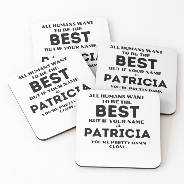 Item preview, Funny saying quote,All Humans want to be the best, but if your name is Patricia you're pretty damn close,motivation about life designed and sold by behappysiempre.