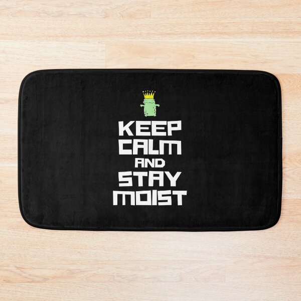 Item preview, Keep Calm And Stay Moist designed and sold by DAFIN.