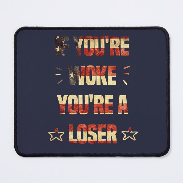 Item preview, If You're Woke You're a Loser designed and sold by bouraydasbrand.