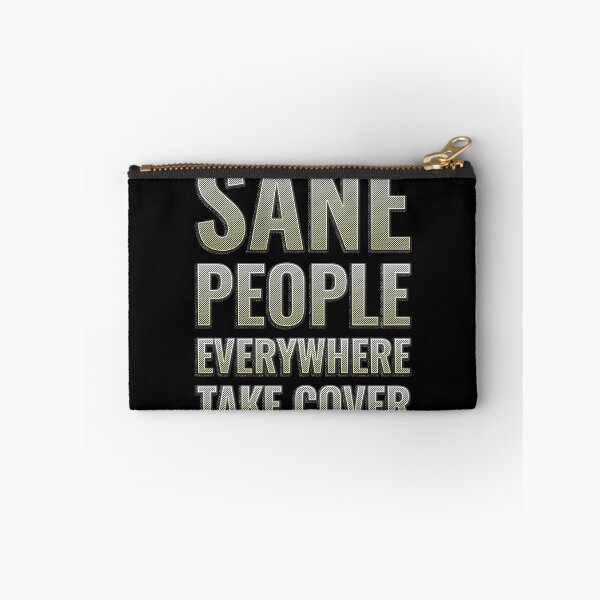 Item preview, Sane people everywhere, take cover designed and sold by arkantus.