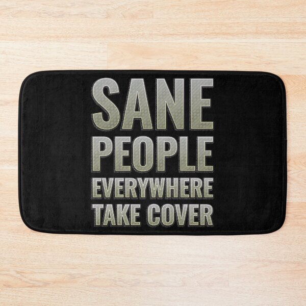 Item preview, Sane people everywhere, take cover designed and sold by arkantus.