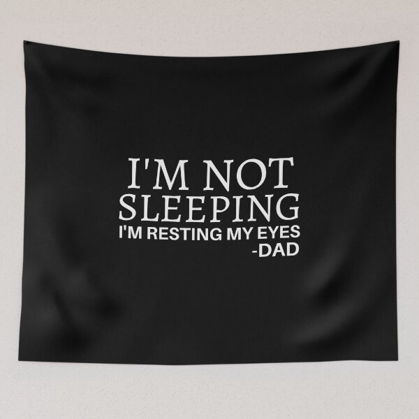 Item preview, I'm Not Sleeping I'm Just Resting My Eyes, DAD designed and sold by Sadil.