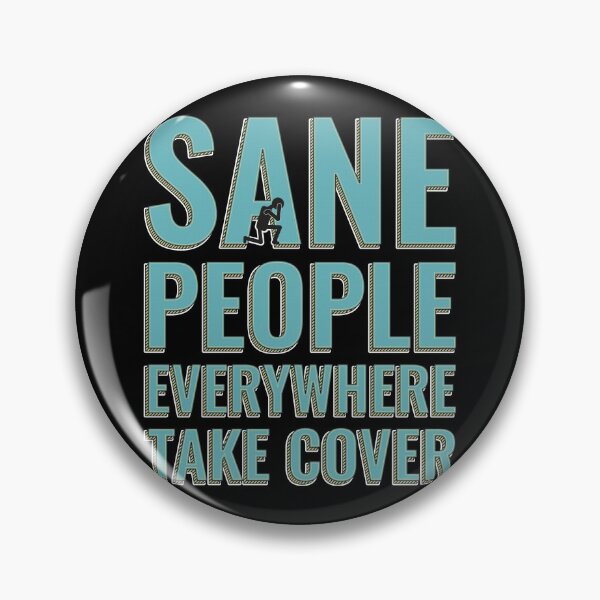 Item preview, Sane people everywhere, take cover designed and sold by arkantus.