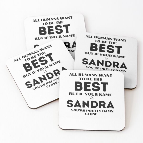 Item preview, Funny saying quote,All Humans want to be the best, but if your name is Sandra you're pretty damn close,motivation about life designed and sold by behappysiempre.