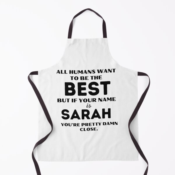Item preview, Funny saying quote,All Humans want to be the best, but if your name is Sarah you're pretty damn close,motivation about life designed and sold by behappysiempre.