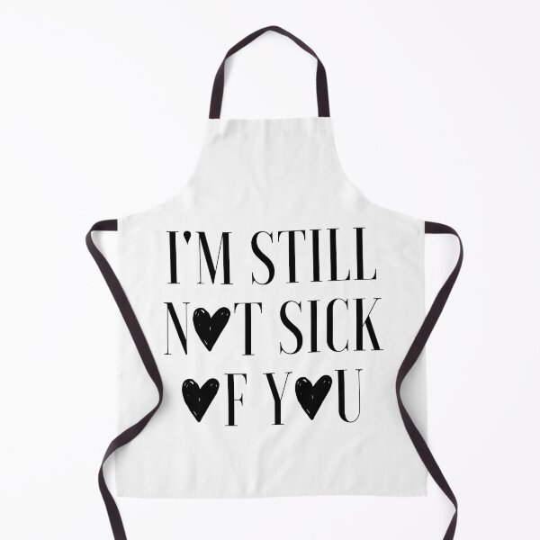 Item preview, I'm Still Not Sick Of You designed and sold by AyateeArt.