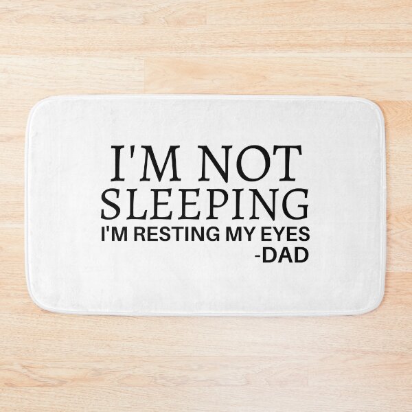 Item preview, I'm Not Sleeping I'm Just Resting My Eyes, DAD designed and sold by Sadil.