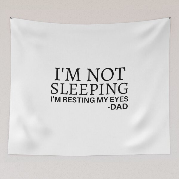Item preview, I'm Not Sleeping I'm Just Resting My Eyes, DAD designed and sold by Sadil.