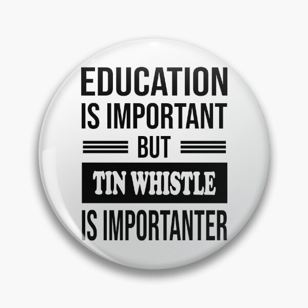 Item preview, Education Is Important But TIN WHISTLE Is Importanter - Funny TIN WHISTLE designed and sold by YukiShop.