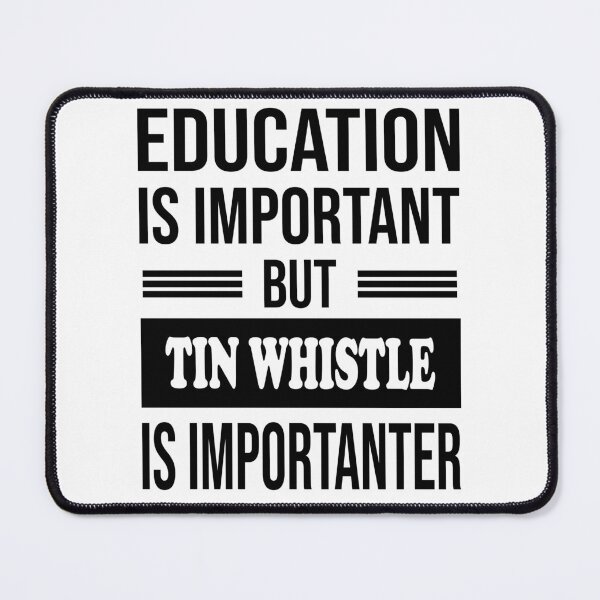Item preview, Education Is Important But TIN WHISTLE Is Importanter - Funny TIN WHISTLE designed and sold by YukiShop.