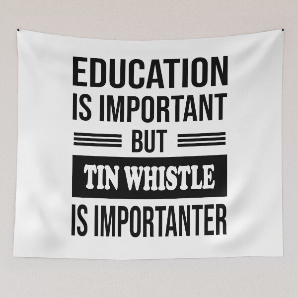 Item preview, Education Is Important But TIN WHISTLE Is Importanter - Funny TIN WHISTLE designed and sold by YukiShop.