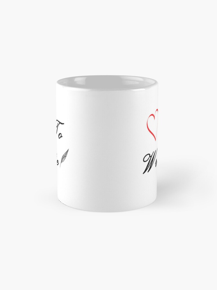 Alternate view of Love to Write with black text - for Writers Coffee Mug