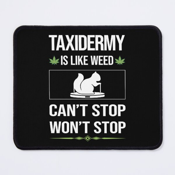 Item preview, Funny Can't Stop Taxidermy Taxidermist designed and sold by FulviaContreras.