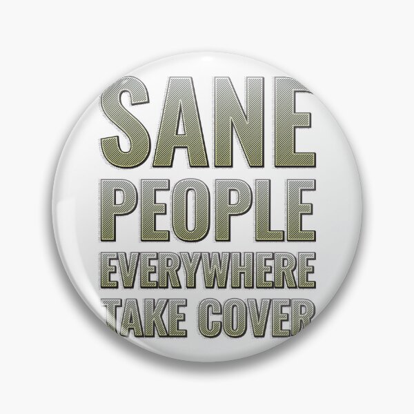 Item preview, Sane people everywhere, take cover designed and sold by arkantus.