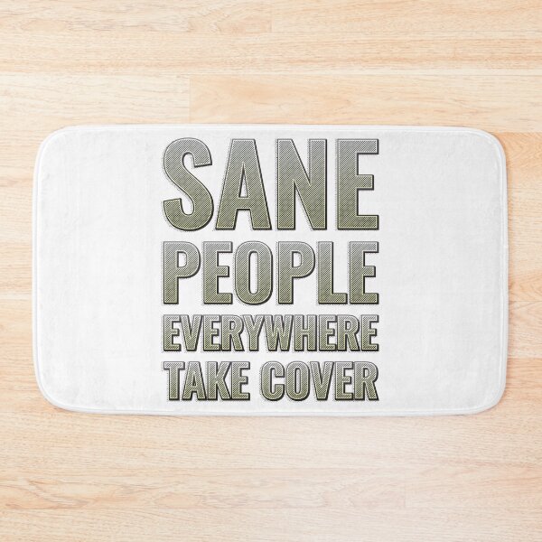 Item preview, Sane people everywhere, take cover designed and sold by arkantus.