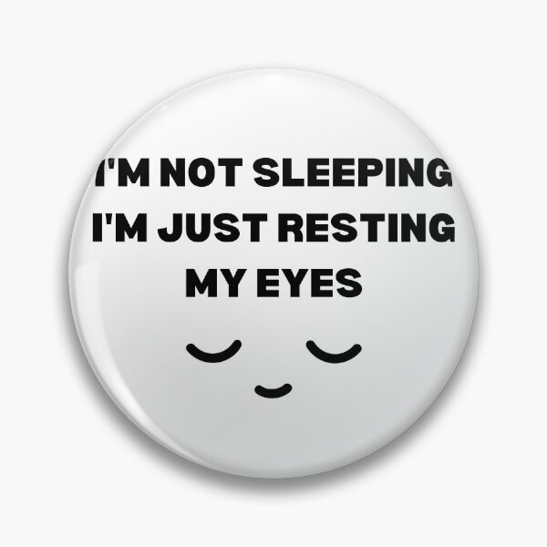Item preview, I'm Not Sleeping I'm Just Resting My Eyes designed and sold by Sadil.