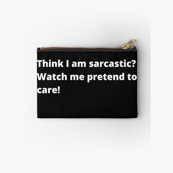 Item preview, think I'm sarcastic ? watch me pretend to care. designed and sold by sffart.