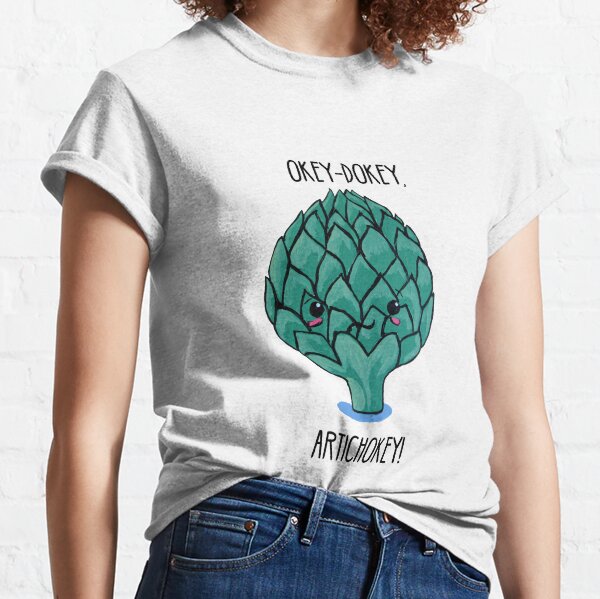 Punny Artichoke: Okey-Dokey Artichokey! Classic T-Shirt