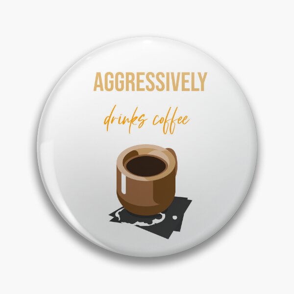 Item preview, Aggressively drinks coffee designed and sold by DoraHappy.