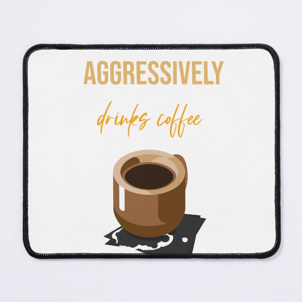 Item preview, Aggressively drinks coffee designed and sold by DoraHappy.