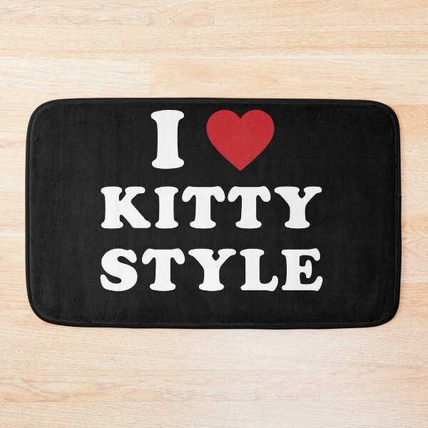 Item preview, Funny Sexual Sayings I Love Kitty Style designed and sold by skeierleber4327.