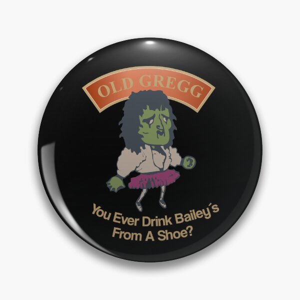 Item preview, Old Gregg - You Ever Drink Baileys From A Shoe? designed and sold by SportDIXIT.