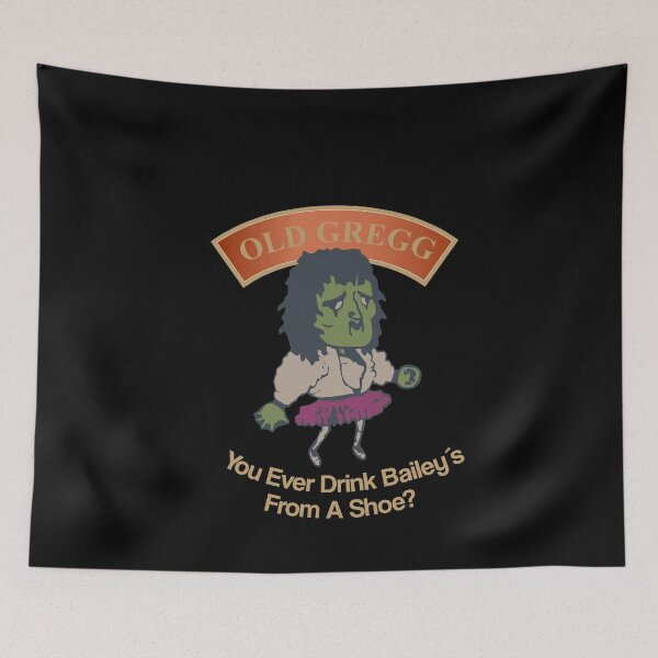 Item preview, Old Gregg - You Ever Drink Baileys From A Shoe? designed and sold by SportDIXIT.