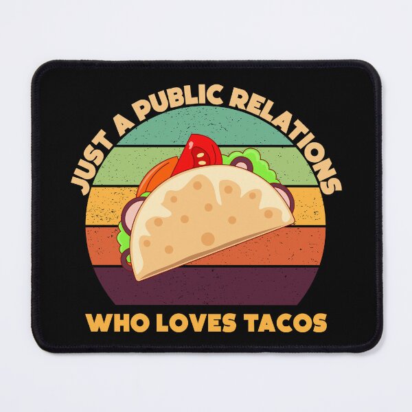 Item preview, Just a public relations who loves tacos, funny tacos lover public relations job title, manager , specialist , officer designed and sold by SGS-.