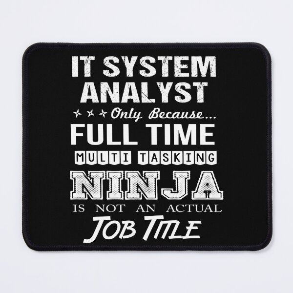 Item preview, It System Analyst T Shirt - Ninja Job Gift Item Tee designed and sold by ritterdick.