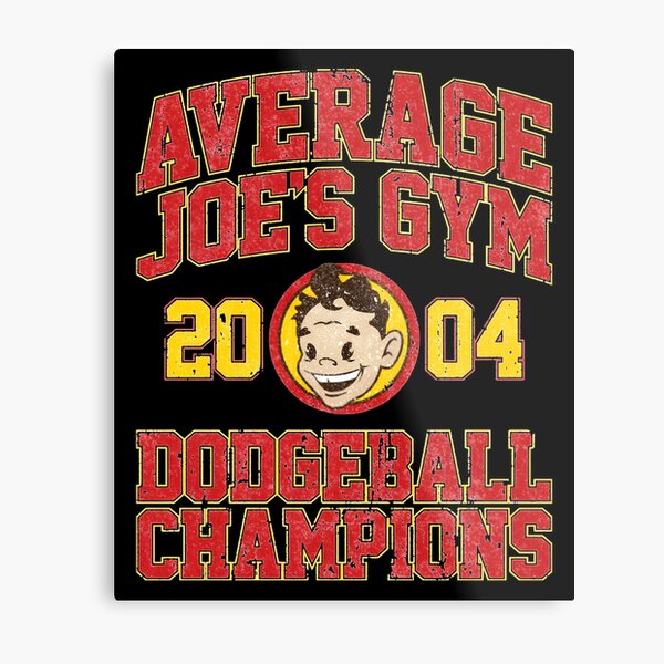 Vintage Average Joe's Gym 2004 Dodgeball Champions, Funny Fantasy Gym Metal Print