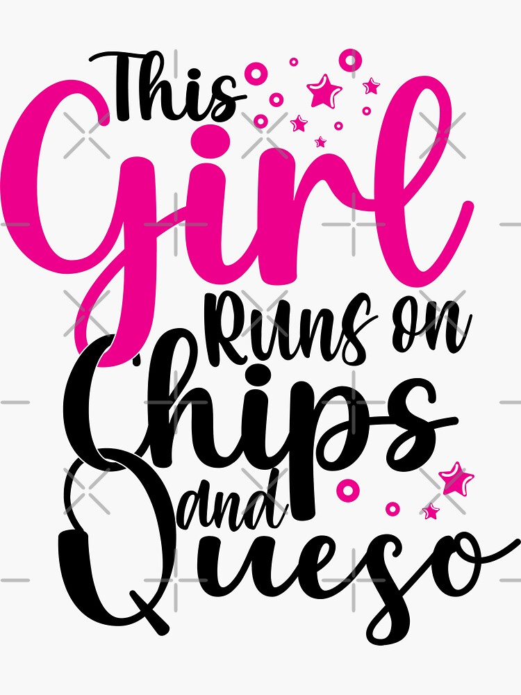 "This Girl Runs on Chips and Queso , coffee cupcakes chips, queso love