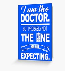 I am the Doctor Greeting Card