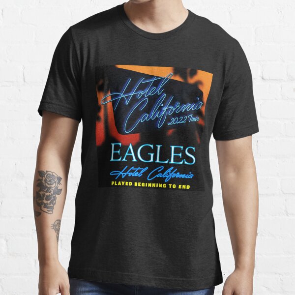 hotel california 2022 tour for eagles malamminggu Essential T-Shirt
