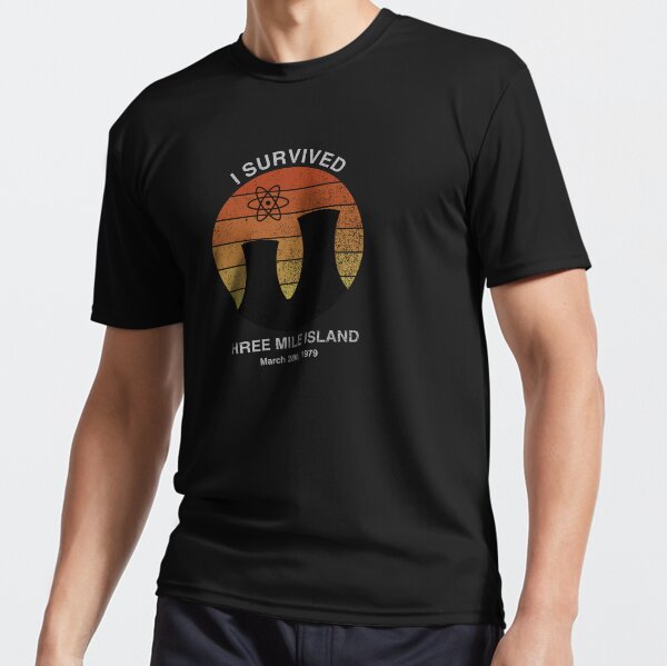 I Survived Three Mile Island Active T-Shirt