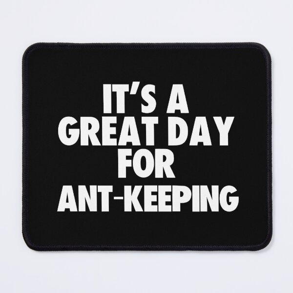 Item preview, It's a Great Day for Ant-Keeping designed and sold by kindxinn.