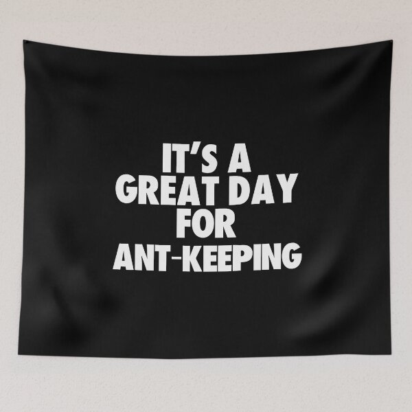 Item preview, It's a Great Day for Ant-Keeping designed and sold by kindxinn.