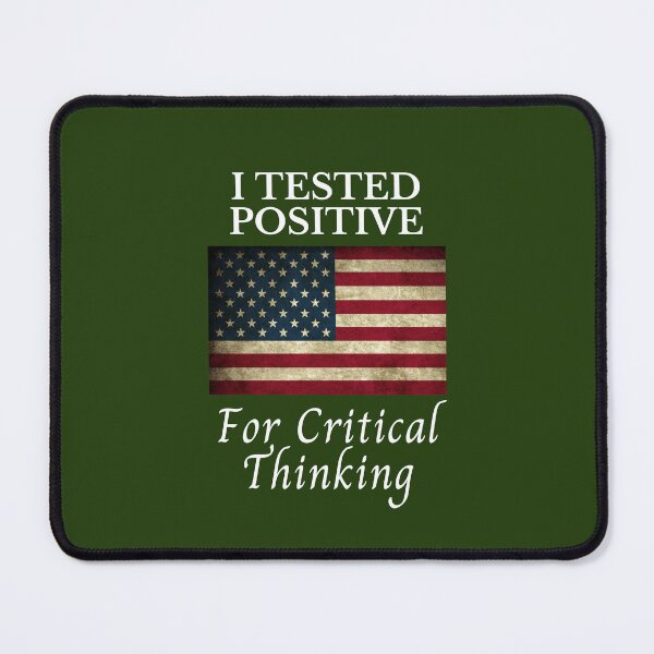 Item preview, I Tested Positive for Critical Thinking designed and sold by NerdGrrl.