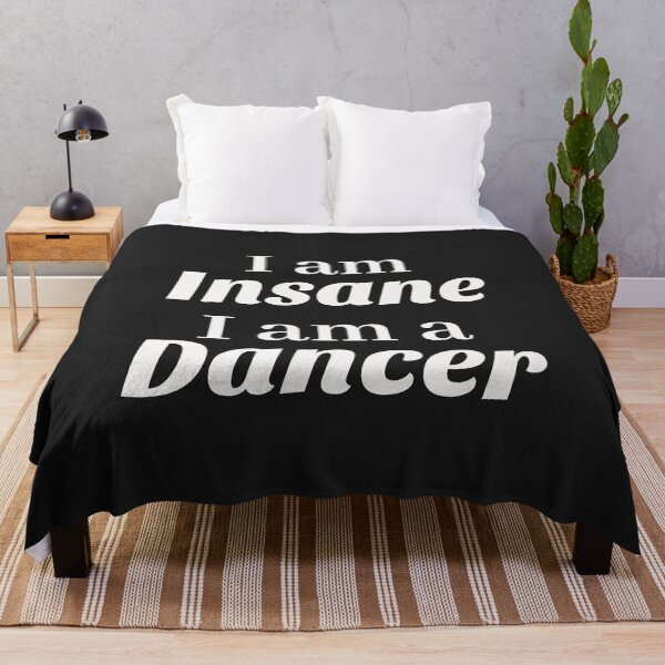 Item preview, I am insane I am a Dancer designed and sold by DanceDeck.