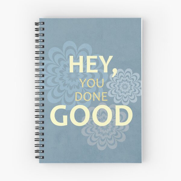 Item preview, Hey, You Done Good (ver. 2) designed and sold by Chromapit Designs.