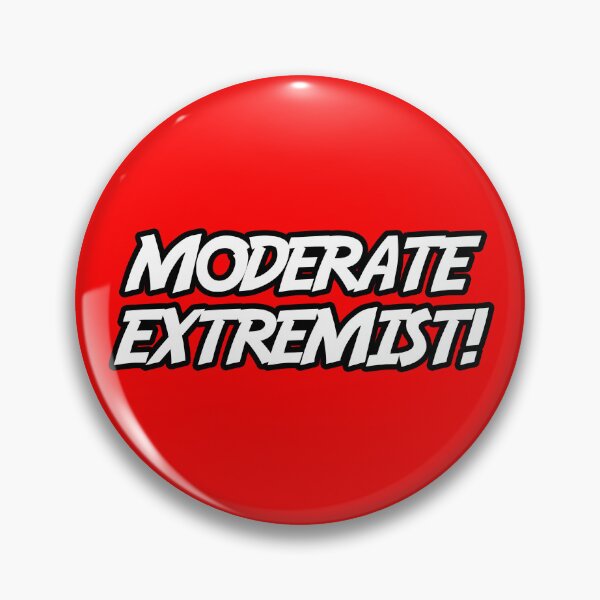 Item preview, Moderate Extremist! designed and sold by Conjuration.