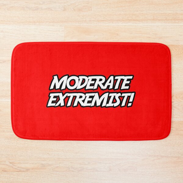 Item preview, Moderate Extremist! designed and sold by Conjuration.
