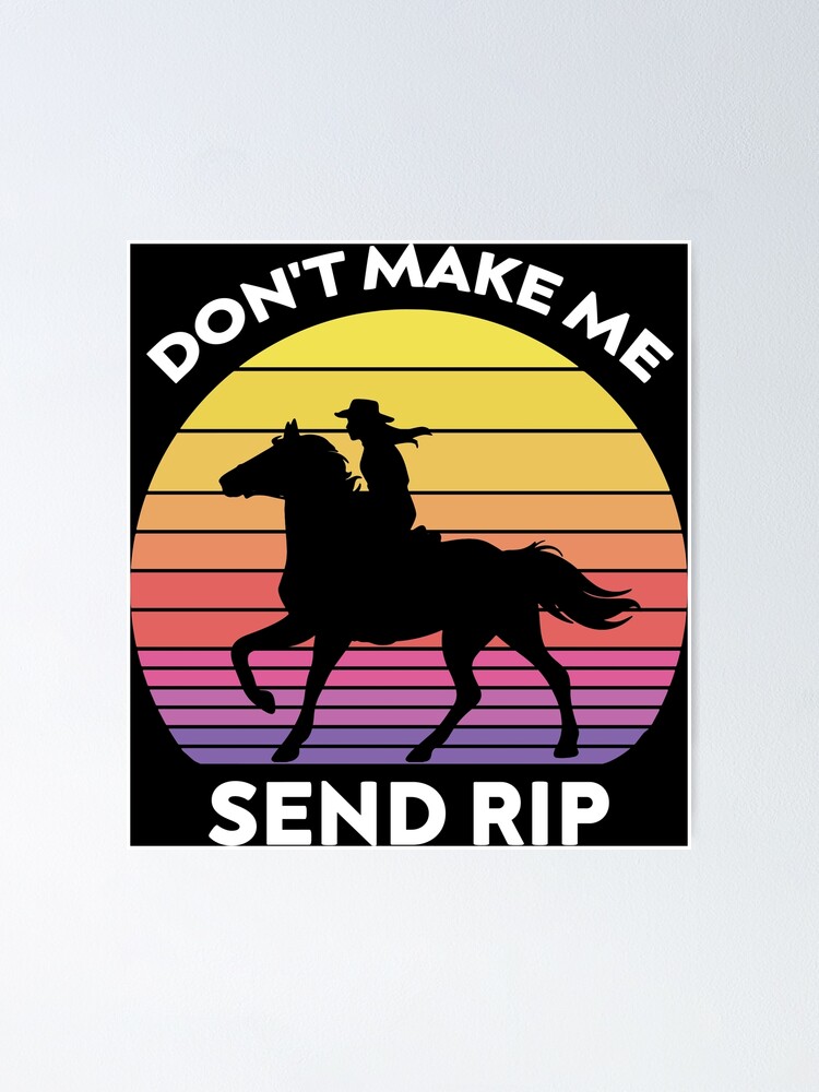 Dont Make Me Send Rip Vintage Retro Yellowstone Poster For Sale By Yobay Store Redbubble 