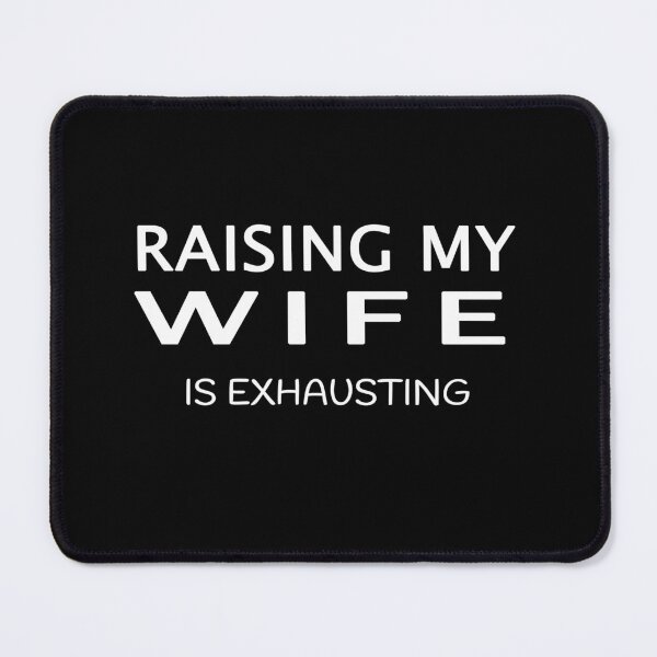 Item preview, Funny raising my wife is exhausting, cute gift for exhausting husband birthday  designed and sold by runouts.