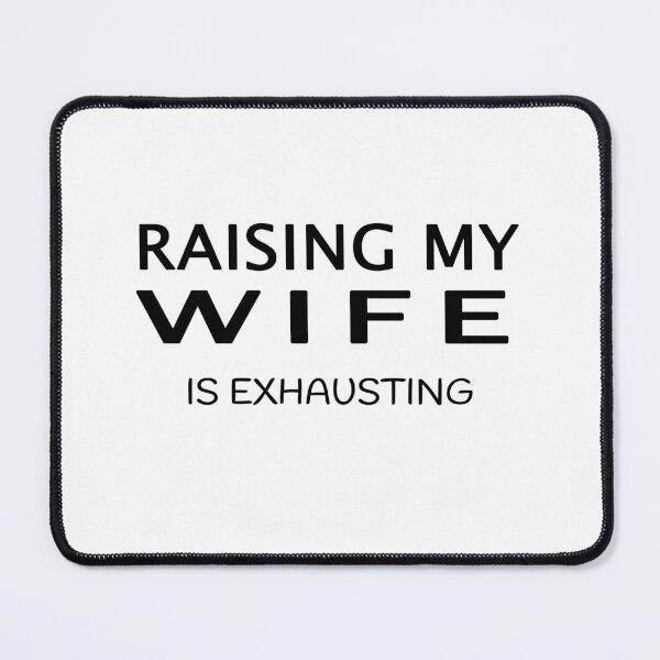Item preview, Funny raising my wife is exhausting, cute gift for exhausting husband birthday  designed and sold by runouts.