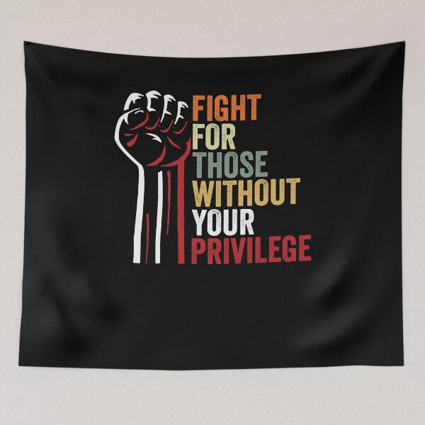 Item preview, Fight For Those Without Your Privilege Shirt, Civil Rights Tee, Activist Shirt, Anti Racism Shirt, Equality For All Shirt, Human Right Shirt designed and sold by aymob.