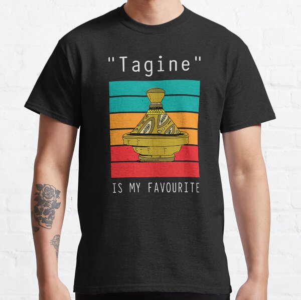 Tagine is My Favourite, Morocco Tagine Pot, Famous Delicious Moroccan Food Classic T-Shirt