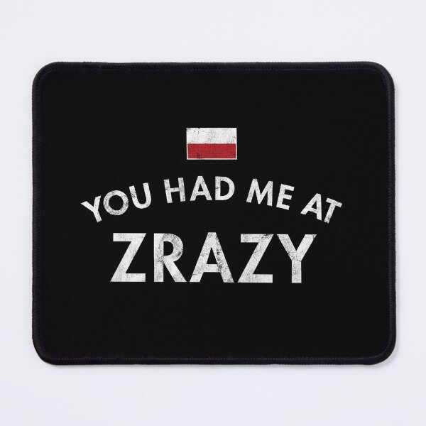 Item preview, You Had Me At Zrazy designed and sold by twHistory.