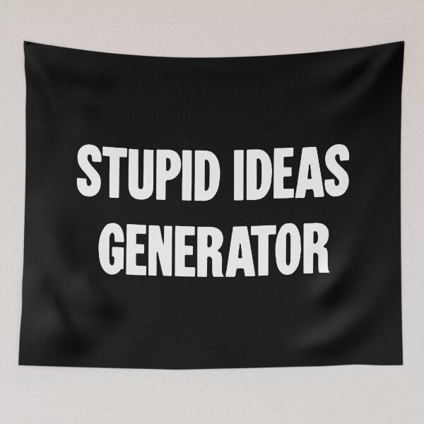 Item preview, Stupid Ideas Generator designed and sold by Good-Looking Corpse.