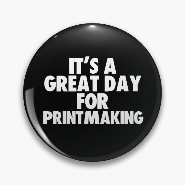 Item preview, It's a Great Day for Printmaking designed and sold by kindxinn.